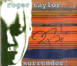 Roger Taylor : Surrener!